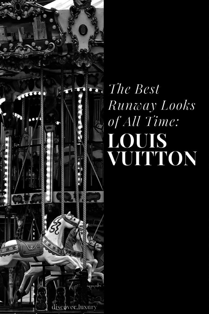The Best Runway Looks of All Time: Louis Vuitton