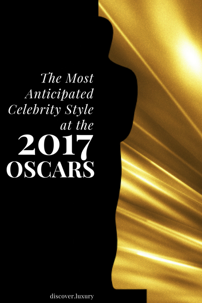 The Most Anticipated Celebrity Style at the 2017 Oscars