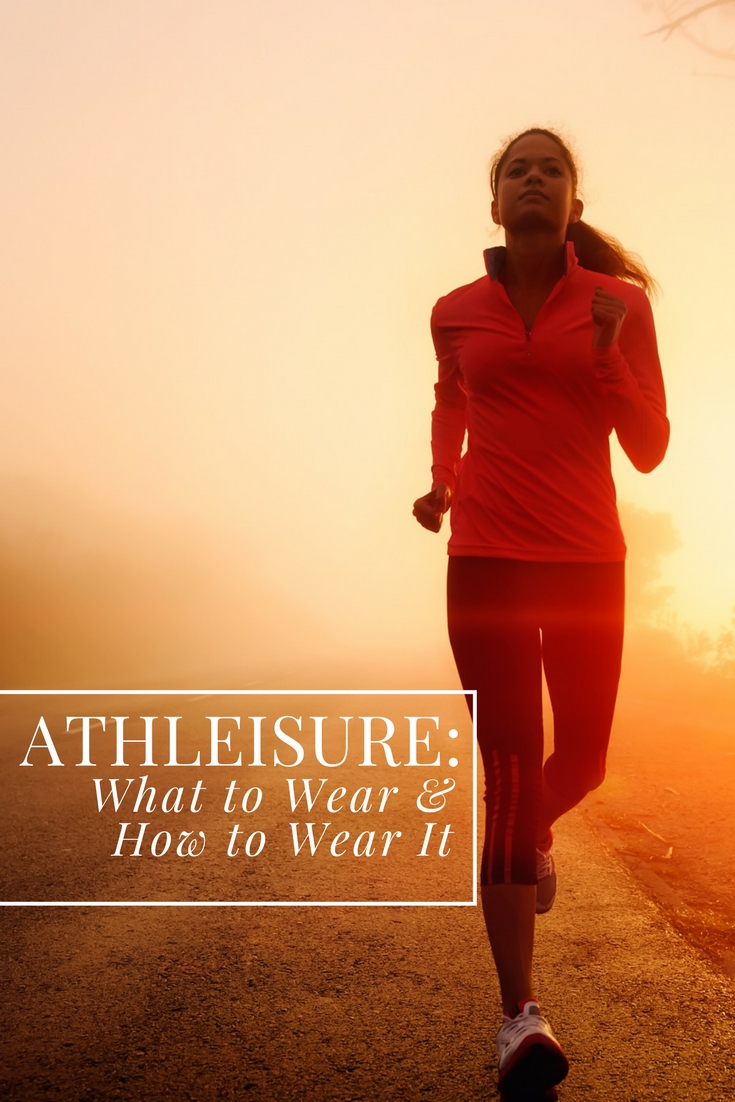 Athleisure: What to Wear and How to Wear It