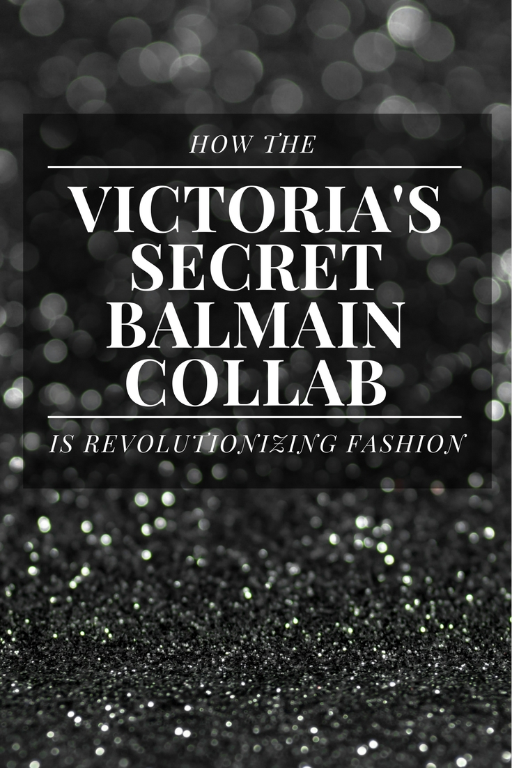 How the Victoria's Secret Balmain Collab is Revolutionizing Fashion
