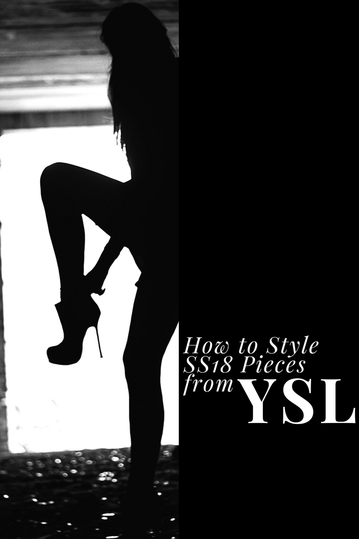 How to Style SS18 Pieces from YSL Now