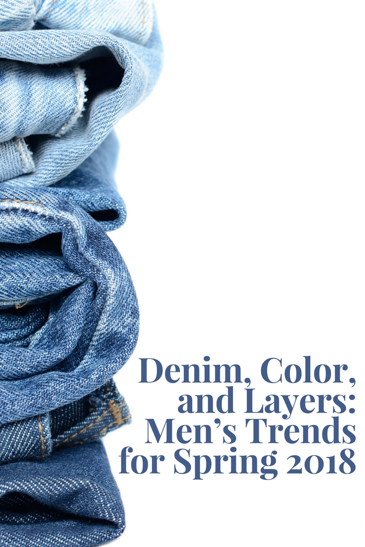 Denim, Color, and Layers: 4 Men’s Trends for Spring 2018
