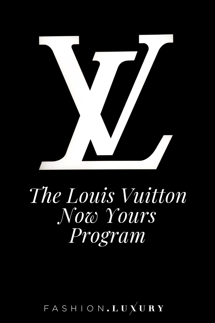 The Louis Vuitton Now Yours Program