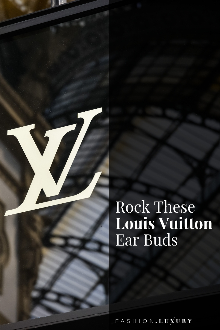 Rock These Louis Vuitton Earbuds