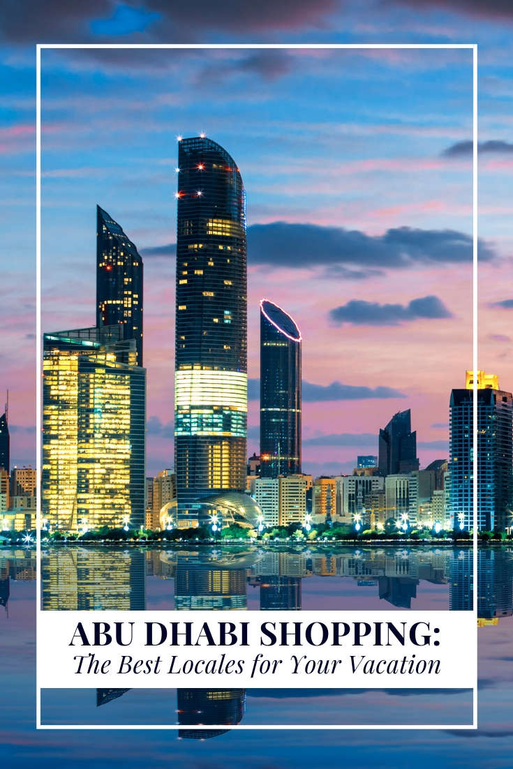 Abu Dhabi Shopping: The Best Locales for Your Vacation